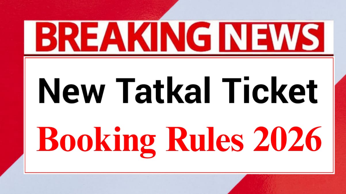 New Tatkal Booking Rules 2026
